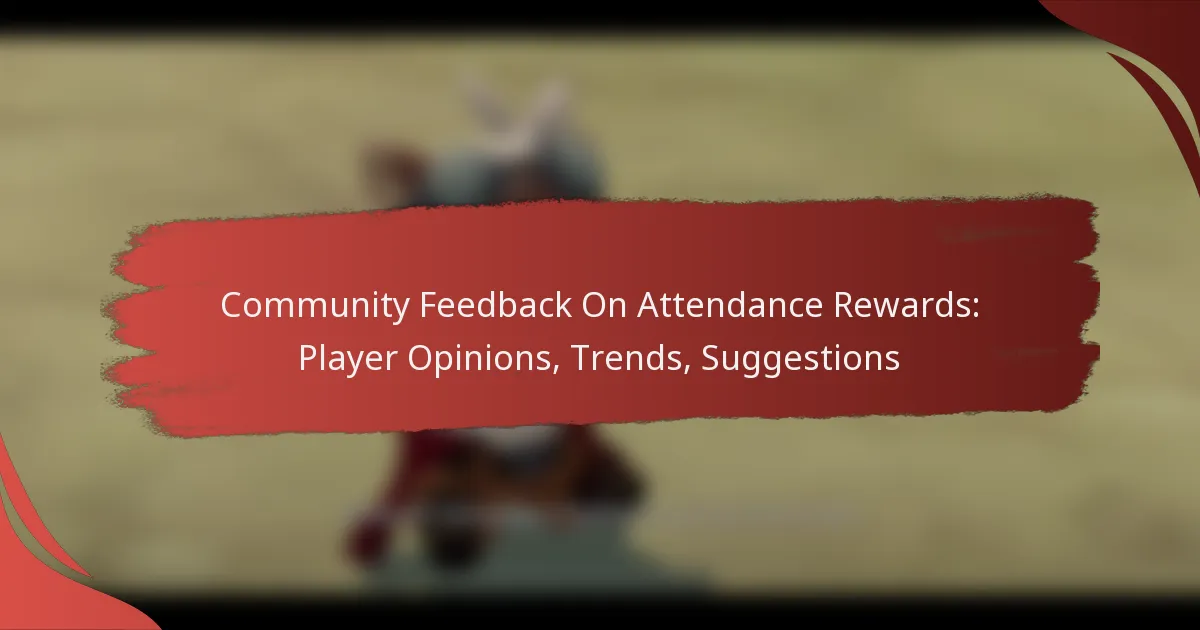 Community Feedback On Attendance Rewards: Player Opinions, Trends, Suggestions