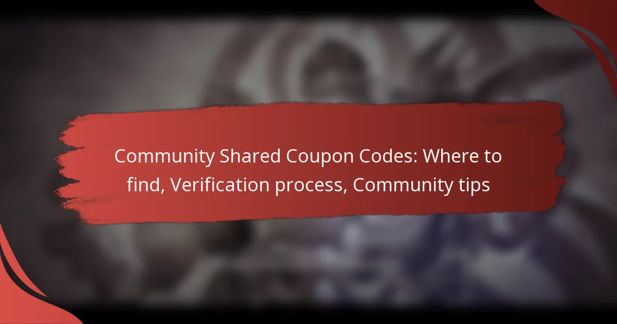 Community Shared Coupon Codes: Where to find, Verification process, Community tips