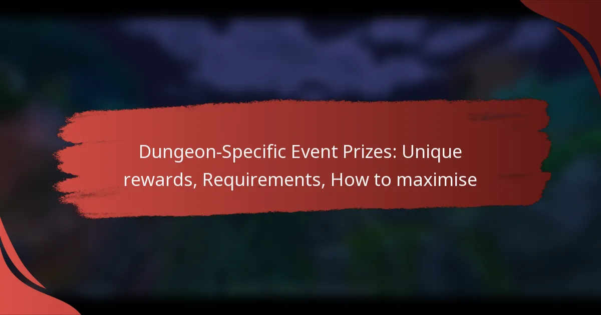 Dungeon-Specific Event Prizes: Unique rewards, Requirements, How to maximise