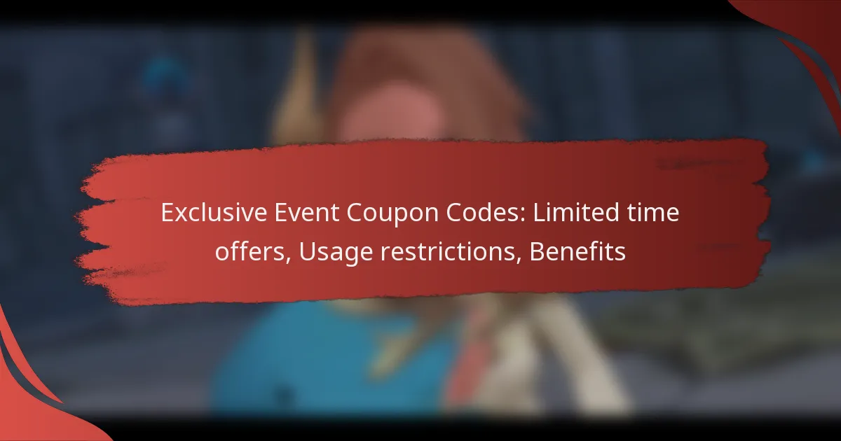 Exclusive Event Coupon Codes: Limited time offers, Usage restrictions, Benefits