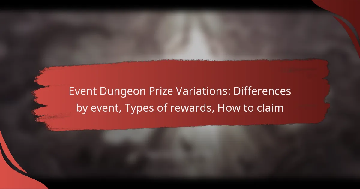 Event Dungeon Prize Variations: Differences by event, Types of rewards, How to claim