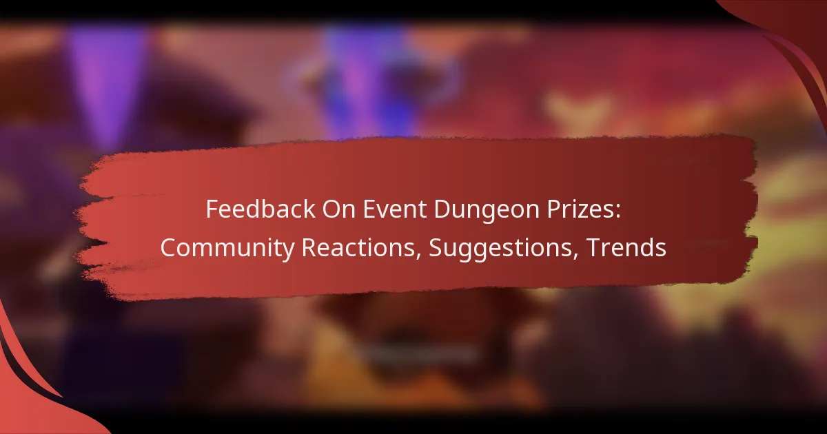 Feedback On Event Dungeon Prizes: Community Reactions, Suggestions, Trends