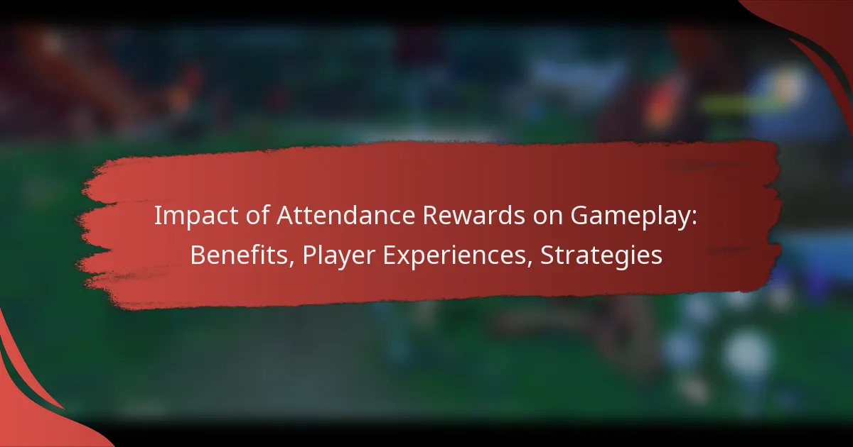 Impact of Attendance Rewards on Gameplay: Benefits, Player Experiences, Strategies