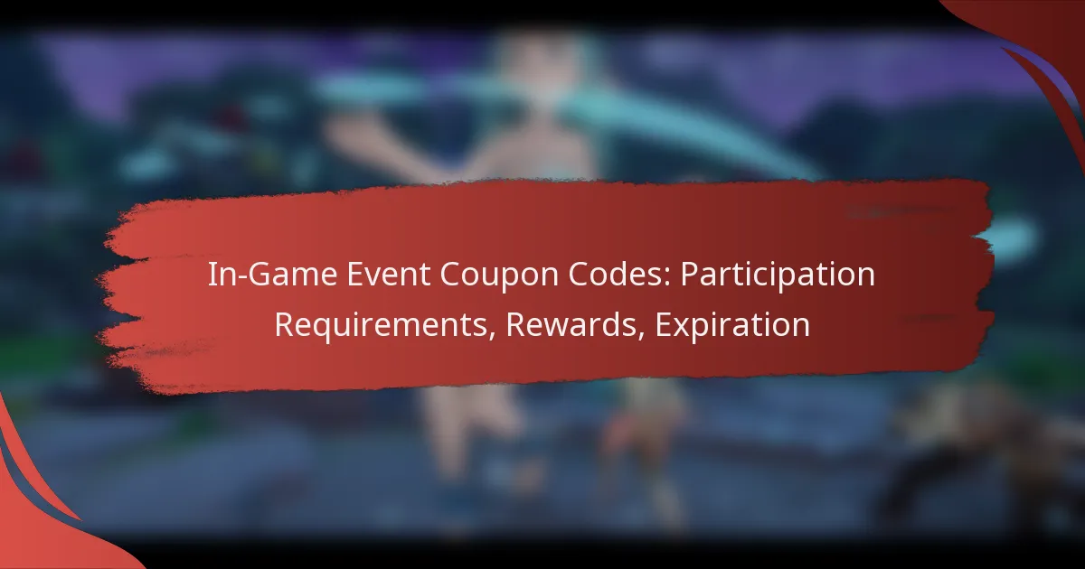 In-Game Event Coupon Codes: Participation Requirements, Rewards, Expiration
