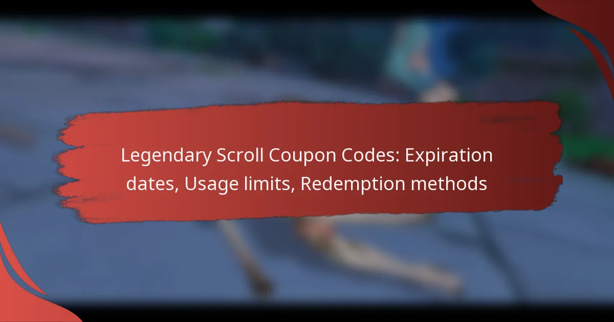 Legendary Scroll Coupon Codes: Expiration dates, Usage limits, Redemption methods