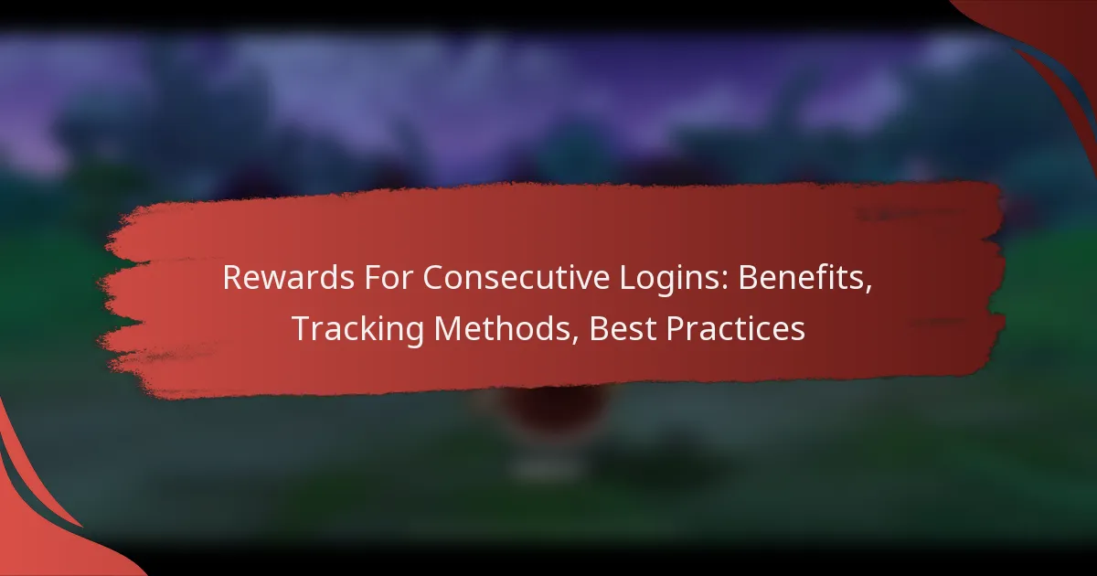 Rewards For Consecutive Logins: Benefits, Tracking Methods, Best Practices