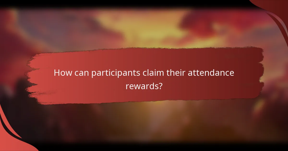 How can participants claim their attendance rewards?