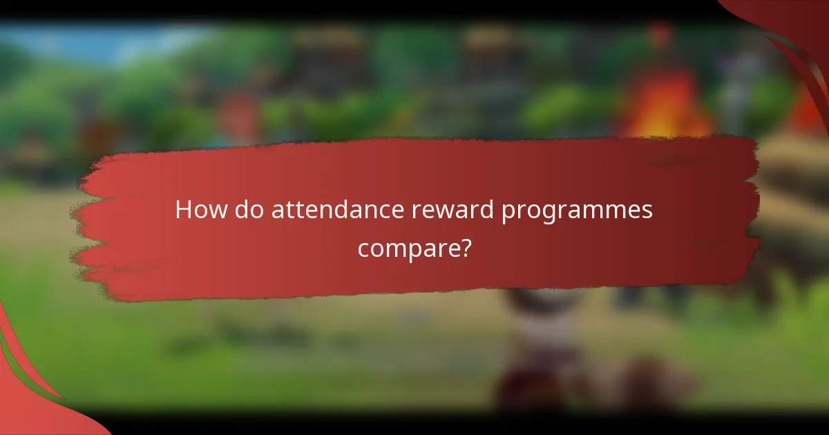 How do attendance reward programmes compare?
