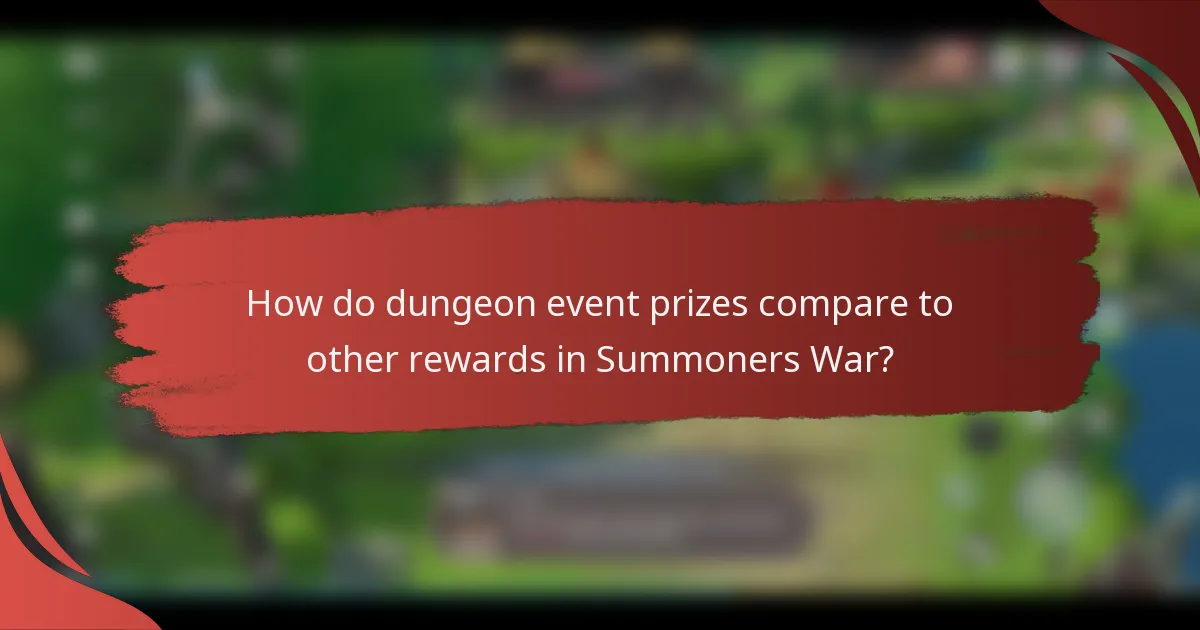 How do dungeon event prizes compare to other rewards in Summoners War?