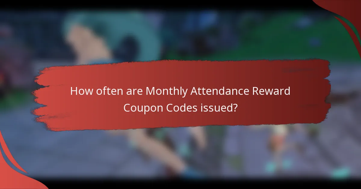 How often are Monthly Attendance Reward Coupon Codes issued?