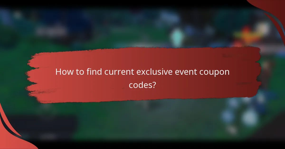 How to find current exclusive event coupon codes?