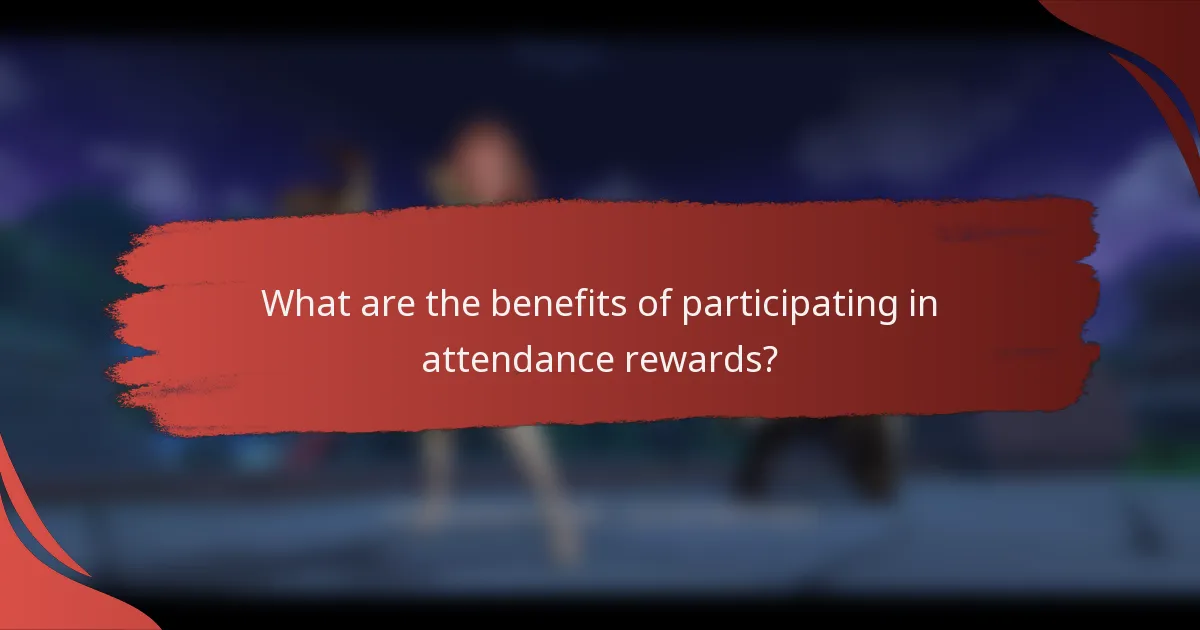 What are the benefits of participating in attendance rewards?