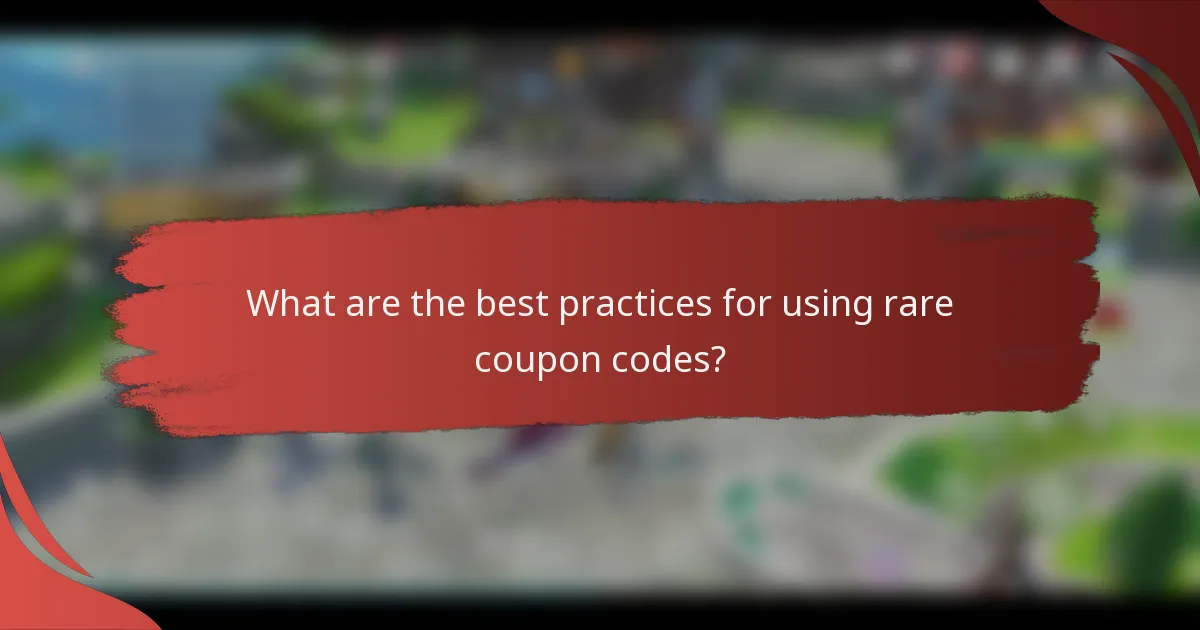 What are the best practices for using rare coupon codes?