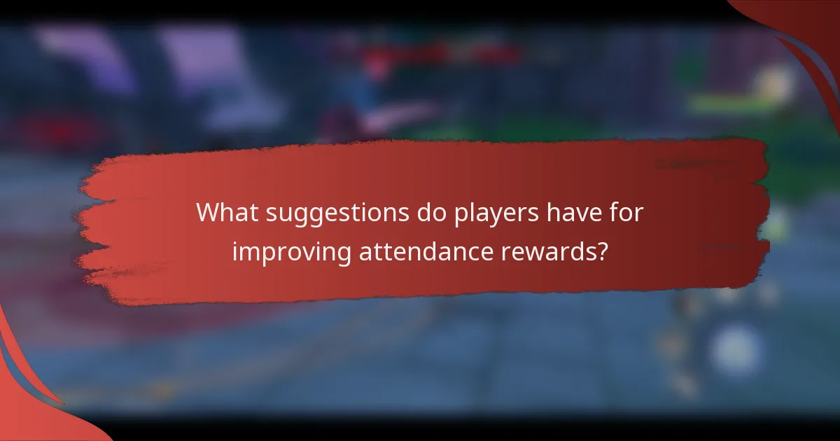 What suggestions do players have for improving attendance rewards?