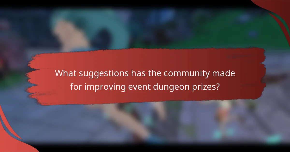 What suggestions has the community made for improving event dungeon prizes?