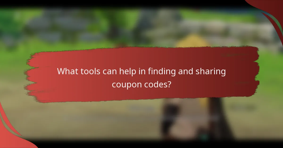 What tools can help in finding and sharing coupon codes?