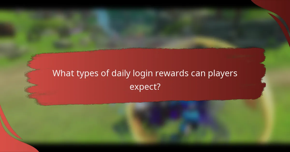What types of daily login rewards can players expect?