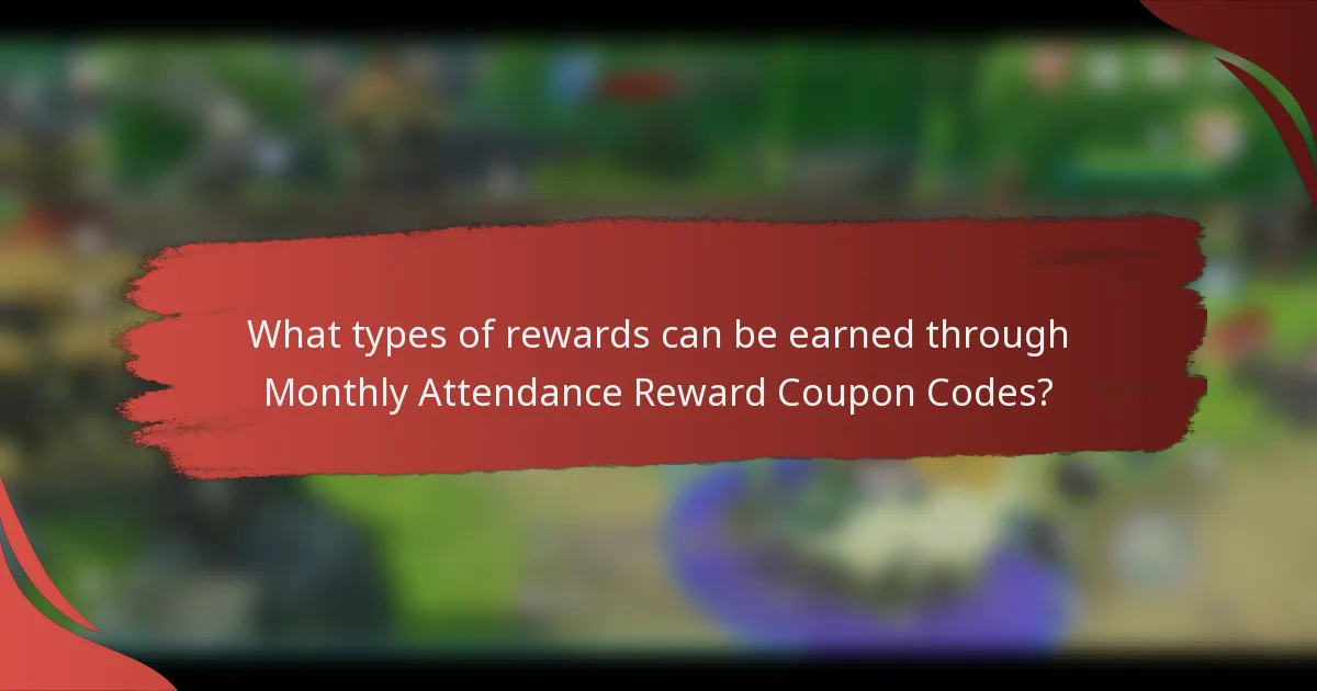 What types of rewards can be earned through Monthly Attendance Reward Coupon Codes?