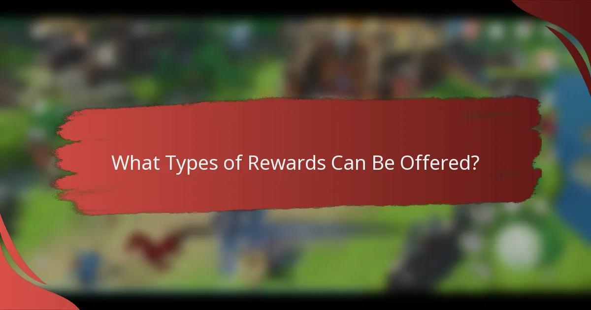 What Types of Rewards Can Be Offered?
