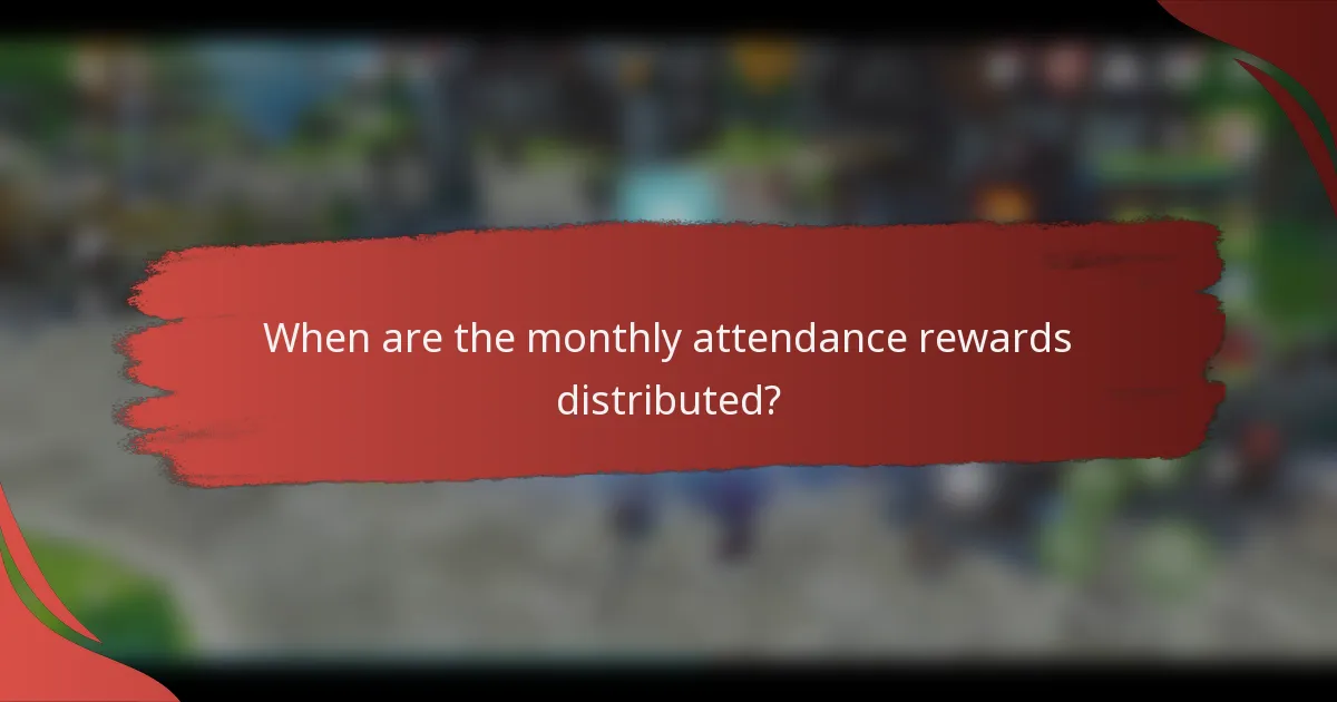 When are the monthly attendance rewards distributed?