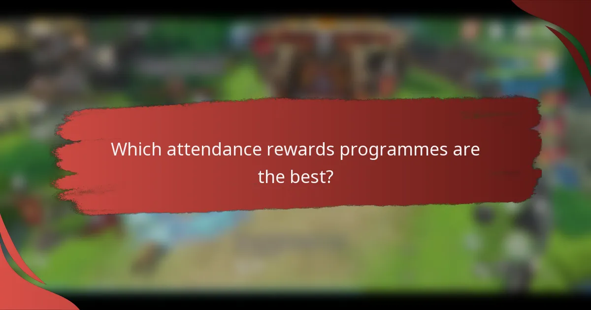 Which attendance rewards programmes are the best?