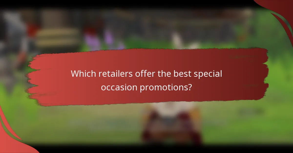 Which retailers offer the best special occasion promotions?