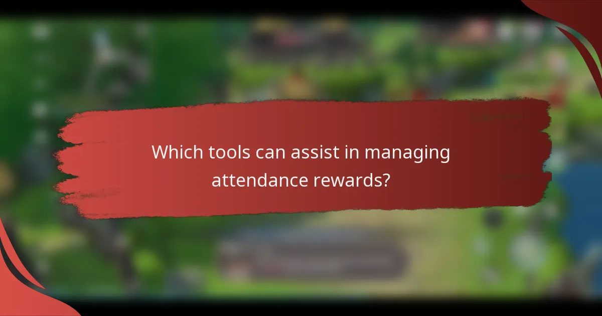 Which tools can assist in managing attendance rewards?